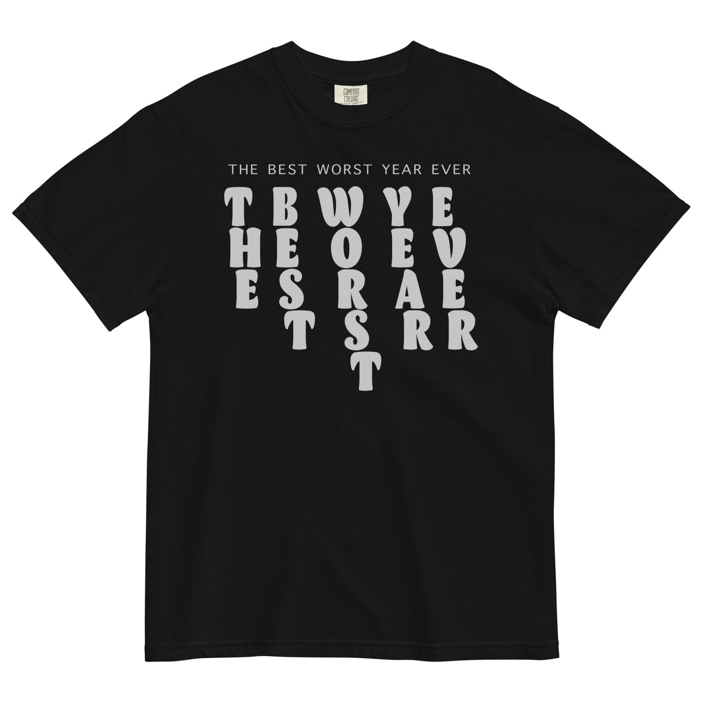 The Best, Worst Year Ever Bubble Letter T-Shirt