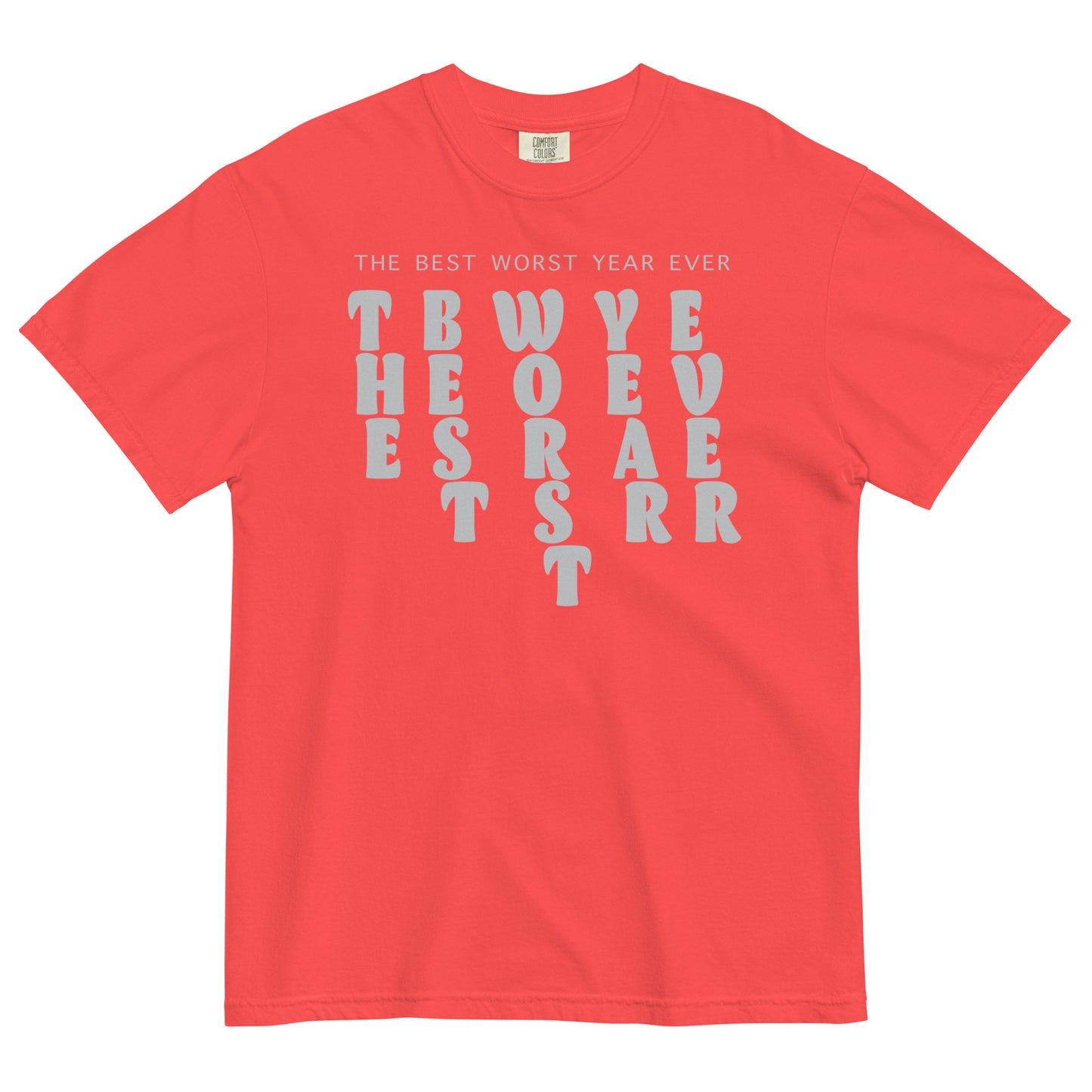 The Best, Worst Year Ever Bubble Letter T-Shirt