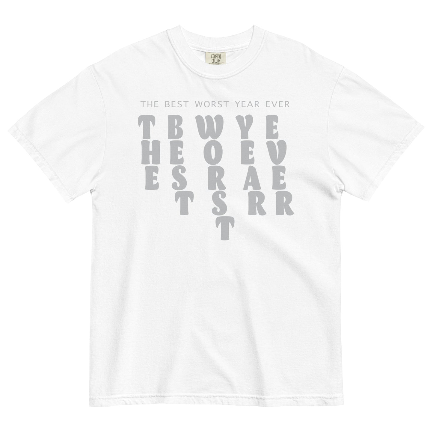 The Best, Worst Year Ever Bubble Letter T-Shirt